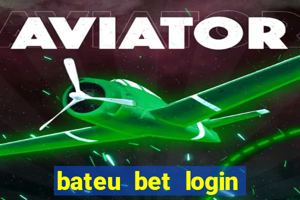 bateu bet login entrar na minha conta